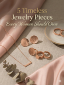 5 Timeless Jewelry Pieces Every Woman Should Own